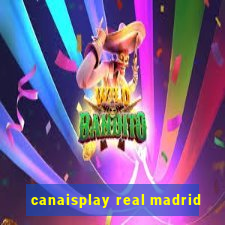 canaisplay real madrid